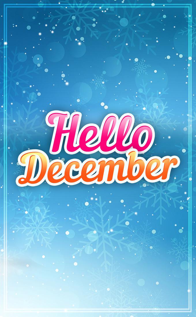 Hello December Image, vertical format (tall rectangle shape picture)