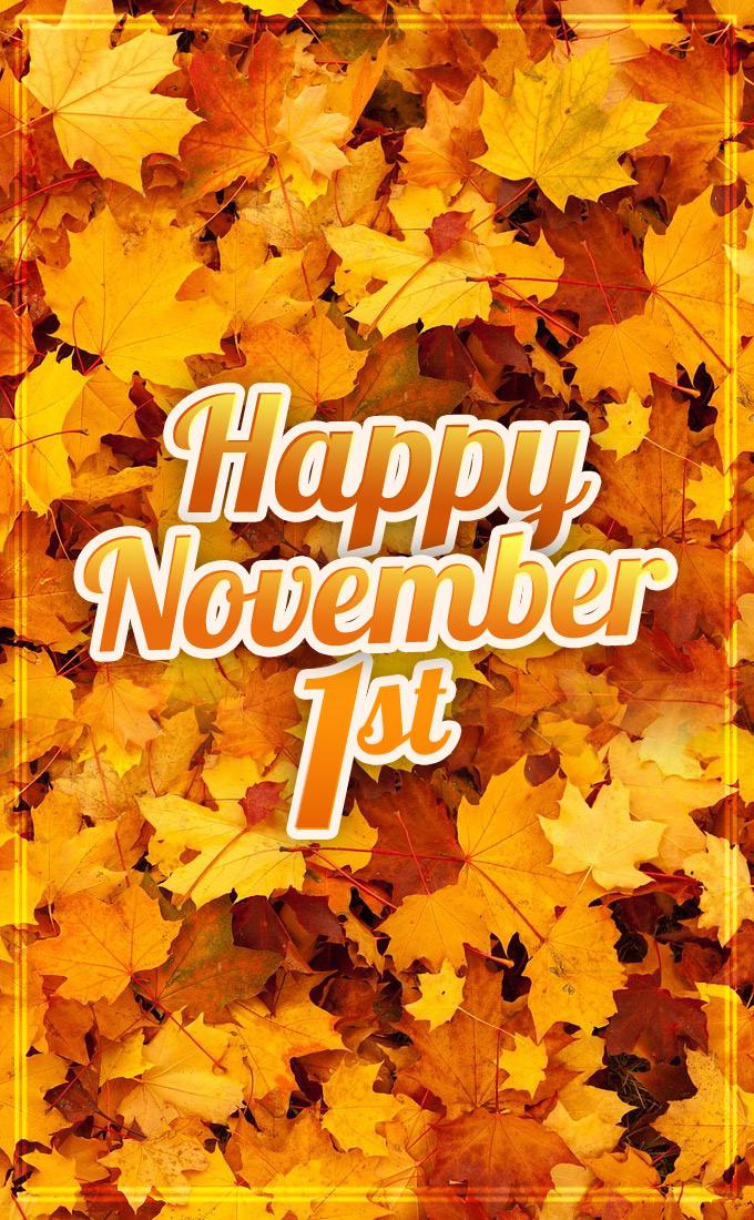 Happy November 1st image, vertical format (tall rectangle shape picture)