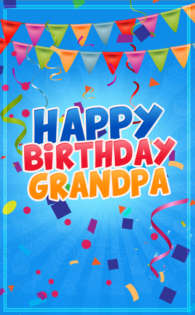 Happy Birthday Grandpa Picture with colorful confetti, vertical long rectangle shape (tall rectangle shape picture)