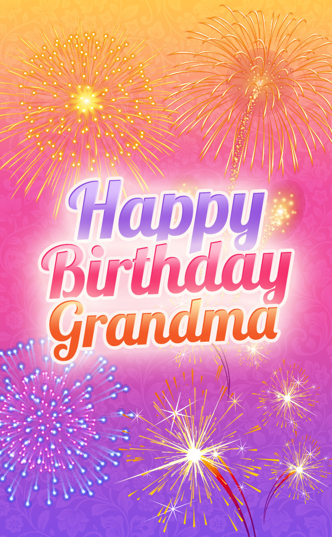 Happy Birthday Grandma vertical long Picture with fireworks (tall rectangle shape picture)