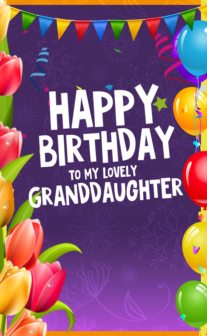 Happy Birthday Granddaughter vertical tall Picture with colorful tulips and balloons (tall rectangle shape picture)