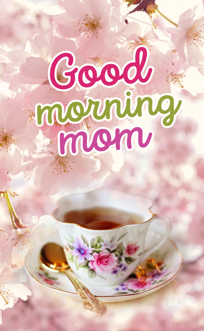 Good Morning Mom vertical tall image with cup of tea and pink cherry flower (tall rectangle shape picture)