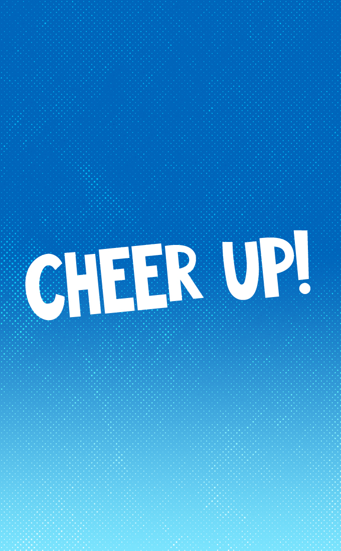 Cheer Up Image with beautiful blue background (tall rectangle shape picture)