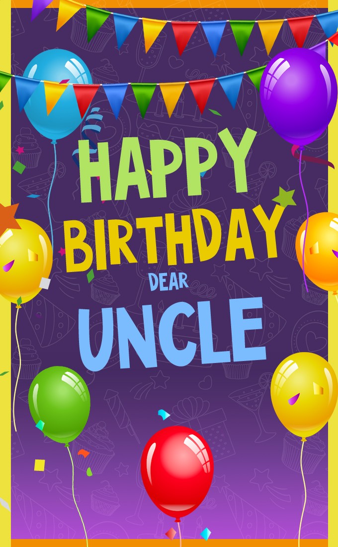 Happy Birthday wishes for beloved uncle, vertical tall image (tall rectangle shape picture)