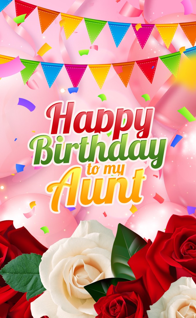 Happy Birthday Aunt vertical tall Image with beautiful pink balloons and roses (tall rectangle shape picture)