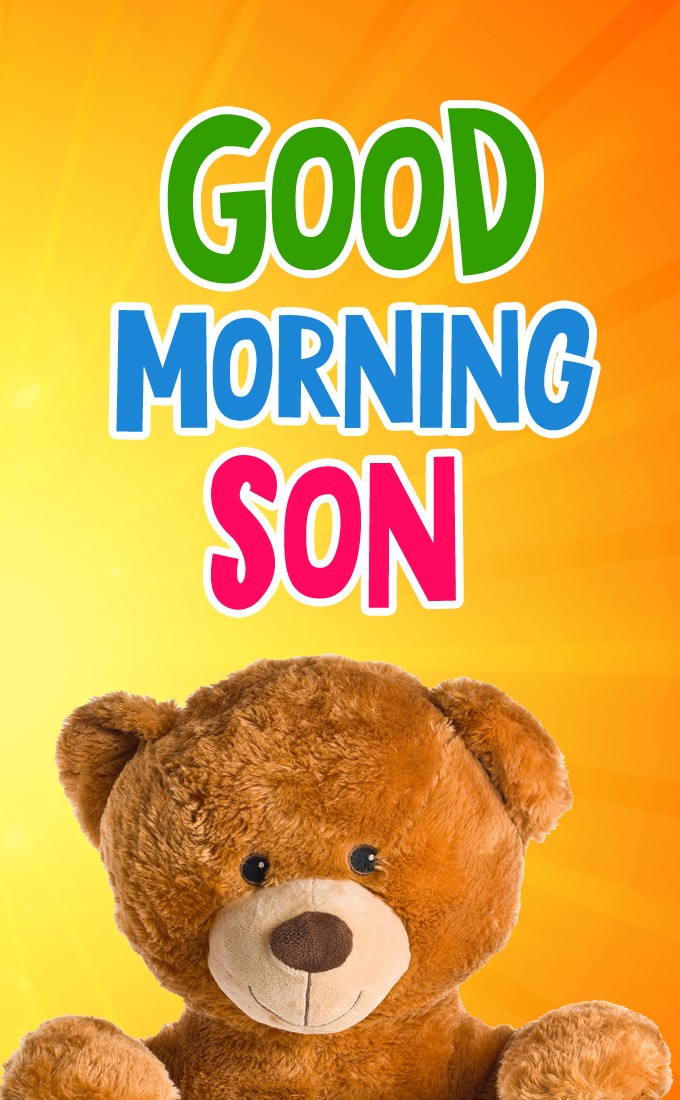 Good Morning Son image with orange background and teddy bear (tall rectangle shape picture)