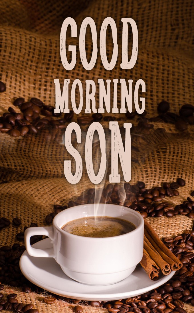 Good Morning Son image with coffee (tall rectangle shape picture)