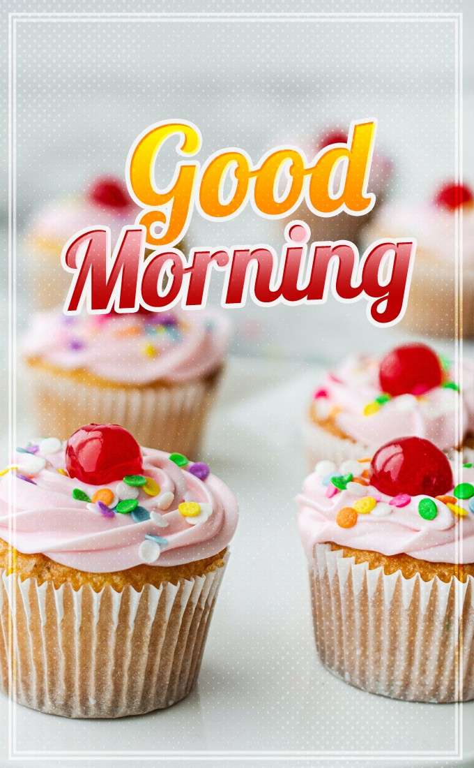 Good Morning vertical tall image with cupcakes (tall rectangle shape picture)