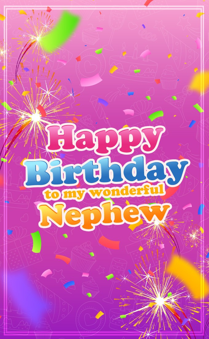 Happy Birthday to my wonderful Nephew, greeting card (tall rectangle shape picture)