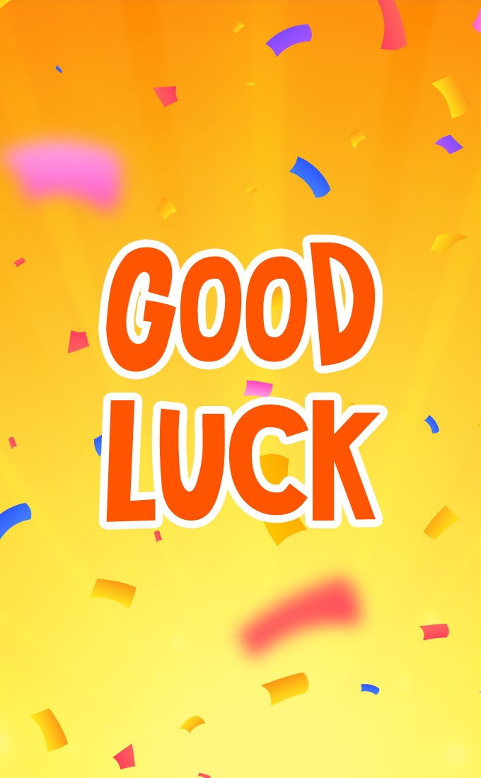 Good Luck vertical tall picture with bright orange backround (tall rectangle shape picture)