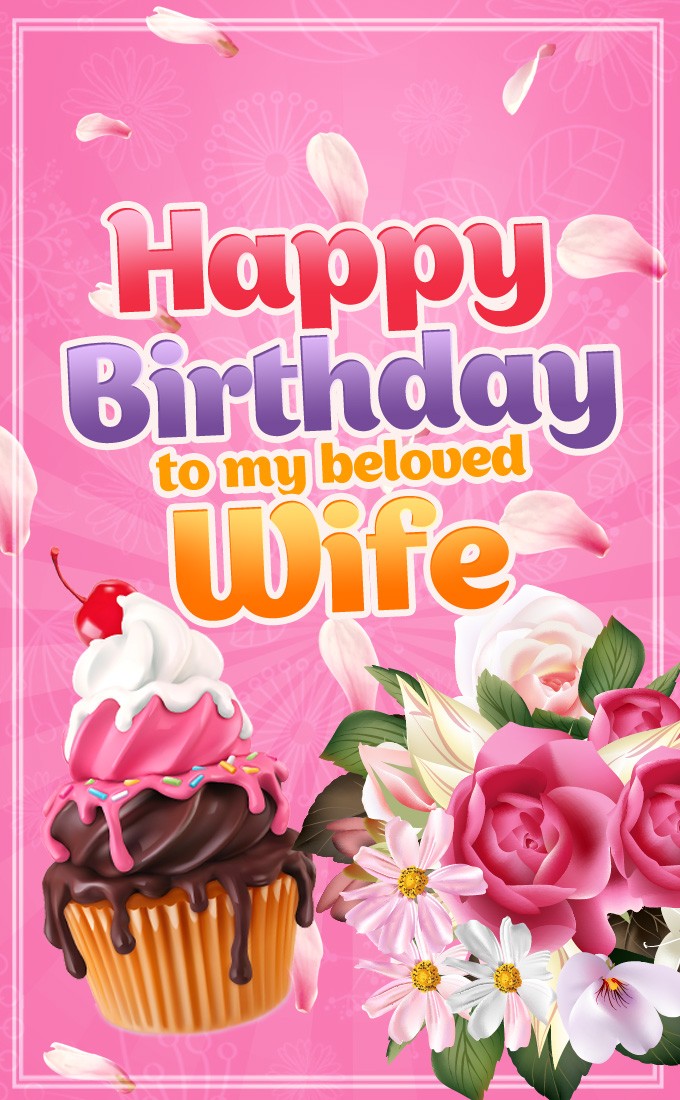 Happy Birthday to my beloved Wife vertical tall Image with cake and flowers (tall rectangle shape picture)