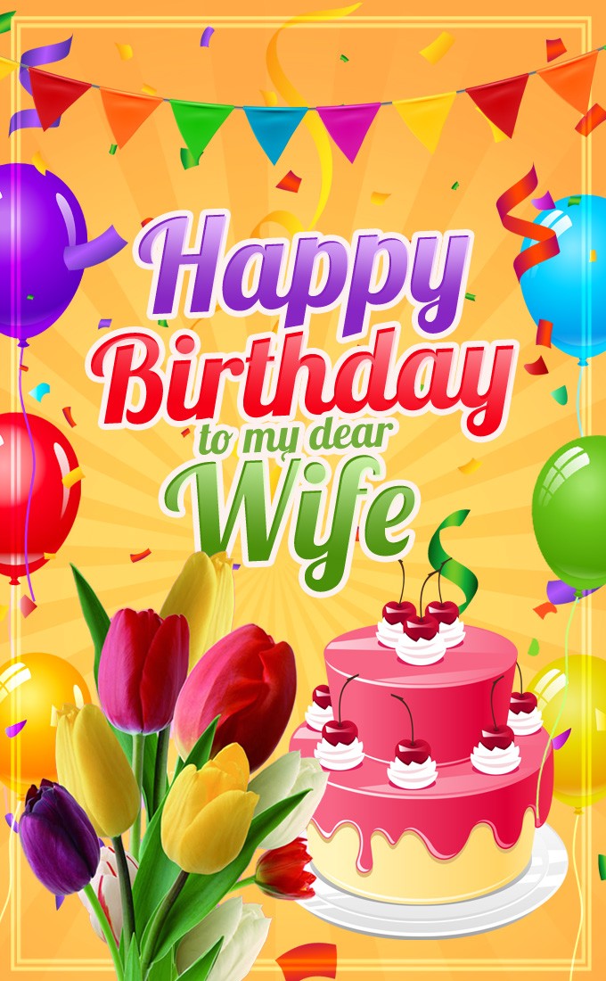 Happy Birthday to my dear Wife vertical tall picture with colorful balloons and tulips bouquet (tall rectangle shape picture)