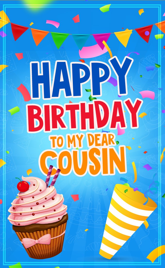 Happy Birthday to my dear Cousin vertical tall image with blue background (tall rectangle shape picture)