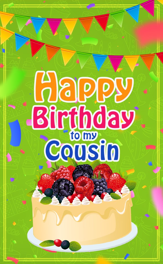 Happy Birthday Cousin vertical tall picture with berry cake (tall rectangle shape picture)