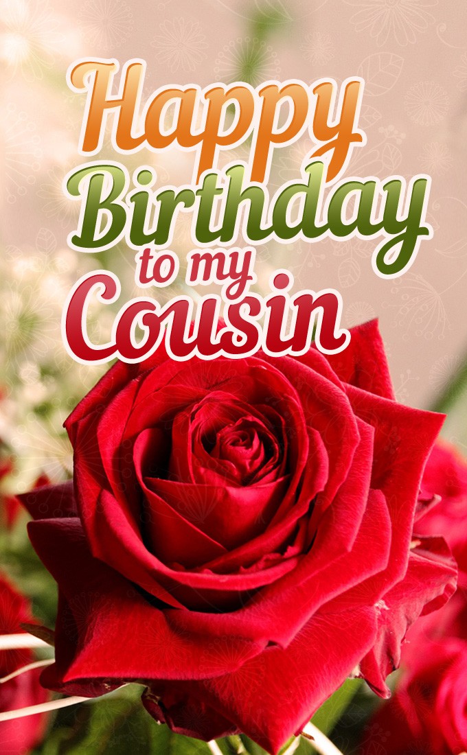 Happy Birthday to female Cousin vertical tall greeting card with beautiful roses (tall rectangle shape picture)