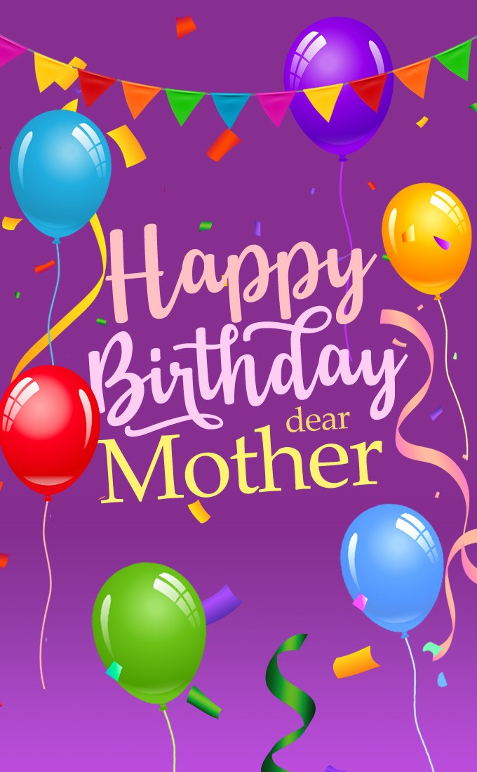 Happy Birthday dear Mother vertical tall greeting card with balloons and confetti (tall rectangle shape picture)