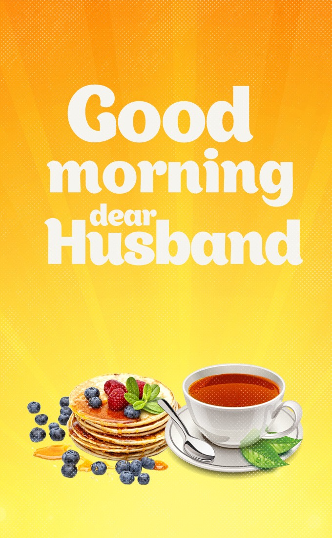 Good Morning dear Husband vertical tall image with cupcakes and a cup of tea (tall rectangle shape picture)