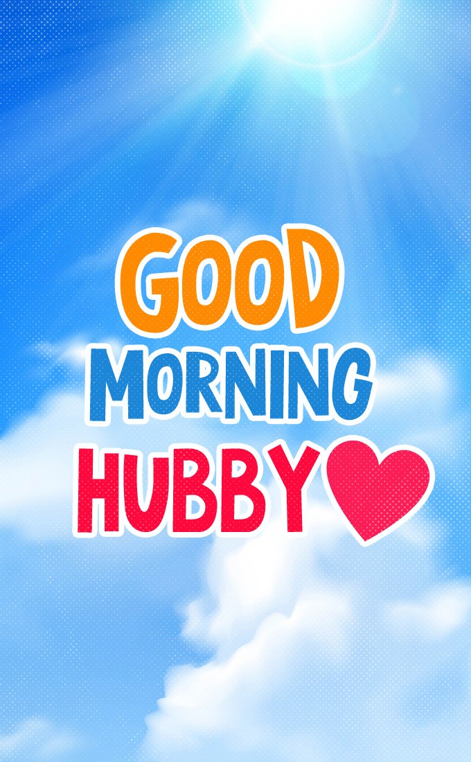 Good Morning Hubby colorful vertical tall image with blue sky (tall rectangle shape picture)