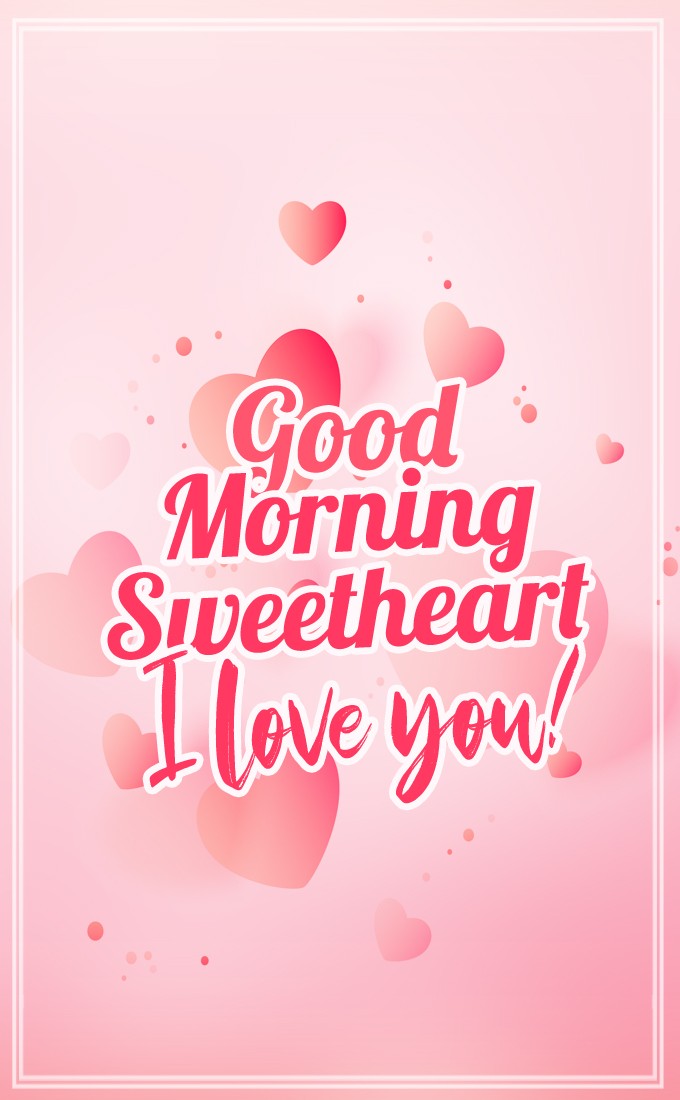 Good Morning Sweetheart beautiful vertical tall picture with pink background (tall rectangle shape picture)