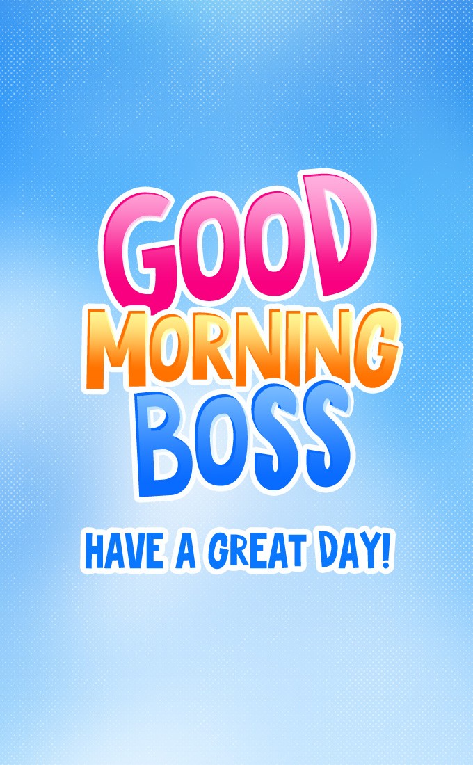 Good Morning Boss vertical tall picture with beautiful blue background (tall rectangle shape picture)