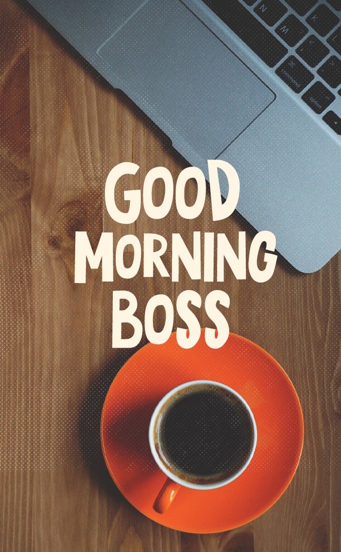 Good Morning Boss vertical tall Image with laptop and a cup of coffee (tall rectangle shape picture)