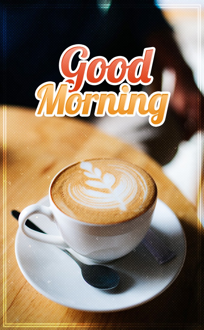 Good Morning vertical tall picture with a cup of cappuccino (tall rectangle shape picture)