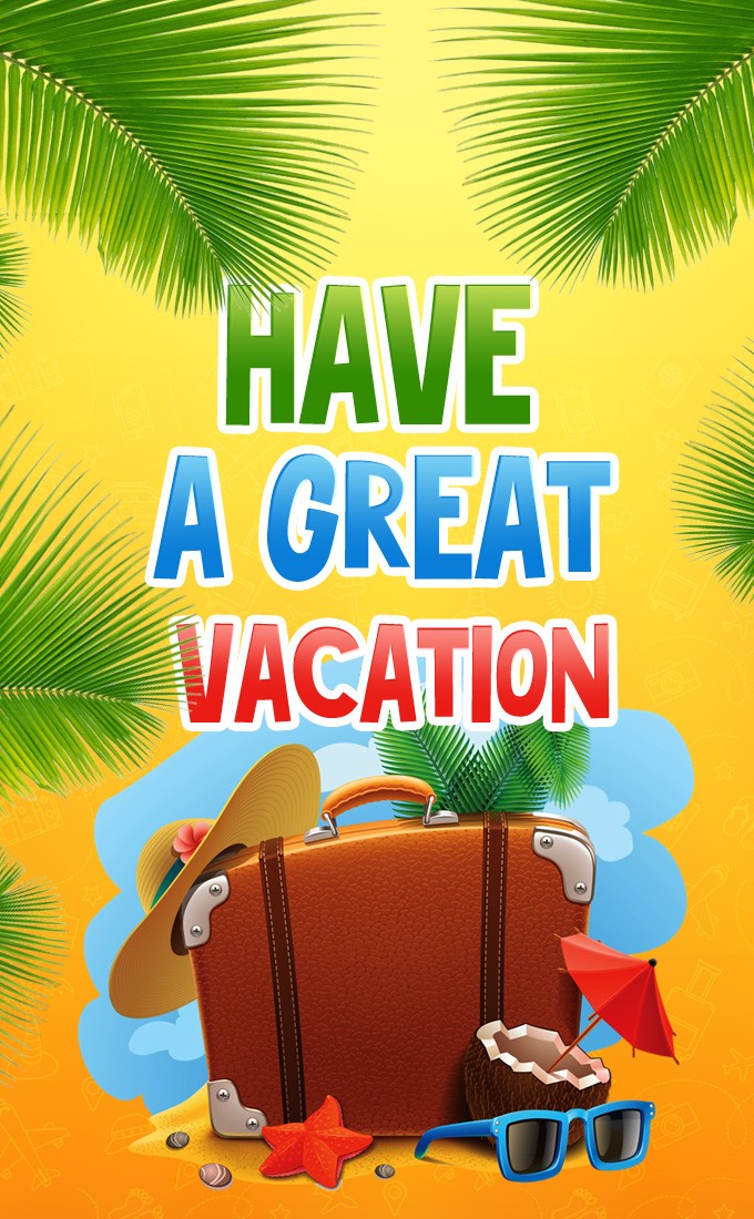 Have a great Vacation vertical tall image (tall rectangle shape picture)