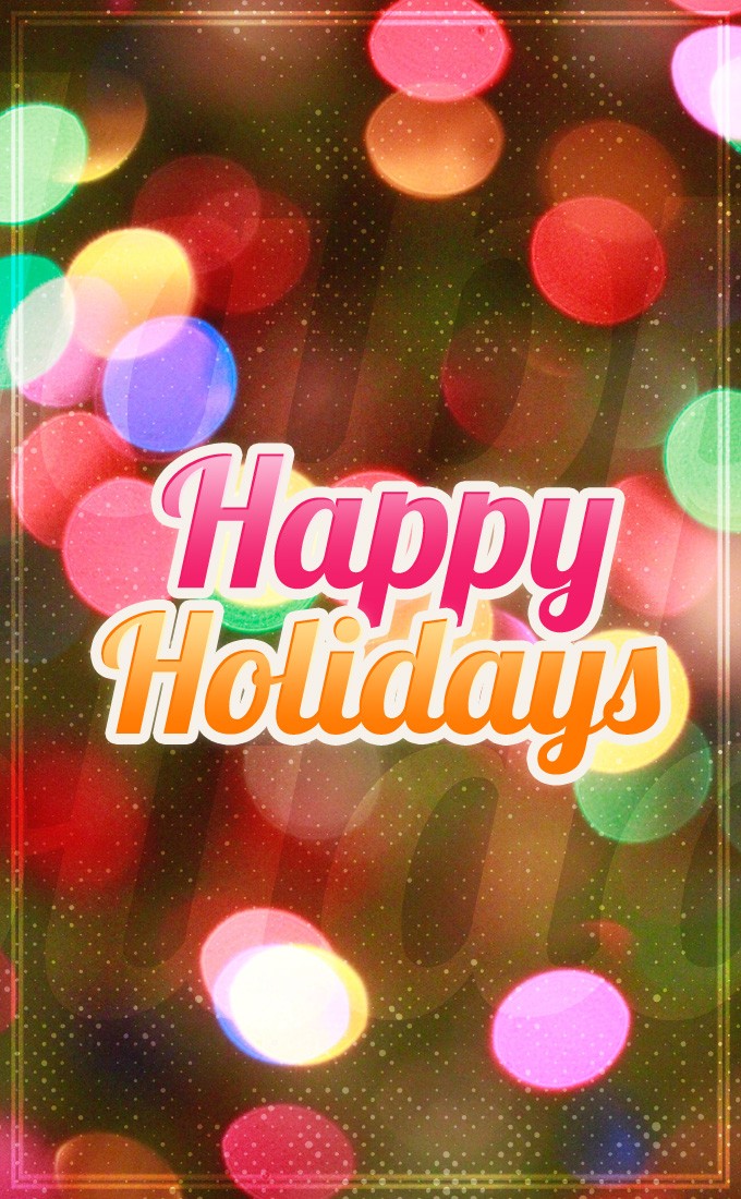 Happy Holidays vertical tall image with colorful bokeh background (tall rectangle shape picture)