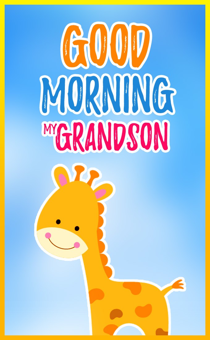 Good Morning my grandson funny vertical tall image with cartoon giraffe (tall rectangle shape picture)