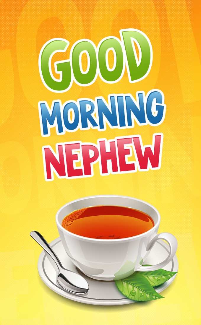 Good Morning Nephew vertical tall picture with bright orange background (tall rectangle shape picture)