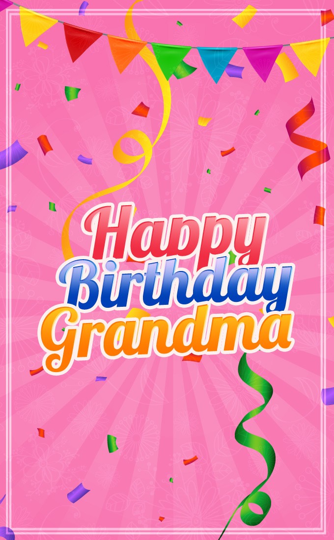 Happy Birthday Grandma vertical tall Picture with confetti (tall rectangle shape picture)