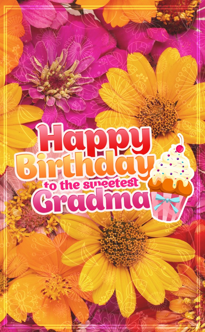 Happy Birthday to the sweetest Grandma vertical tall picture with flowers (tall rectangle shape picture)