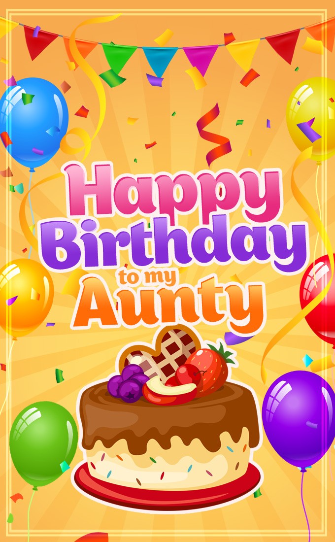 Happy Birthday to my Aunty vertical tall image with cake and colorful confetti (tall rectangle shape picture)