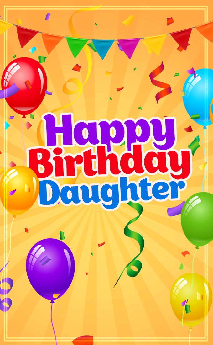 Happy Birthday Daughter image with colorful balloons (tall rectangle shape picture)