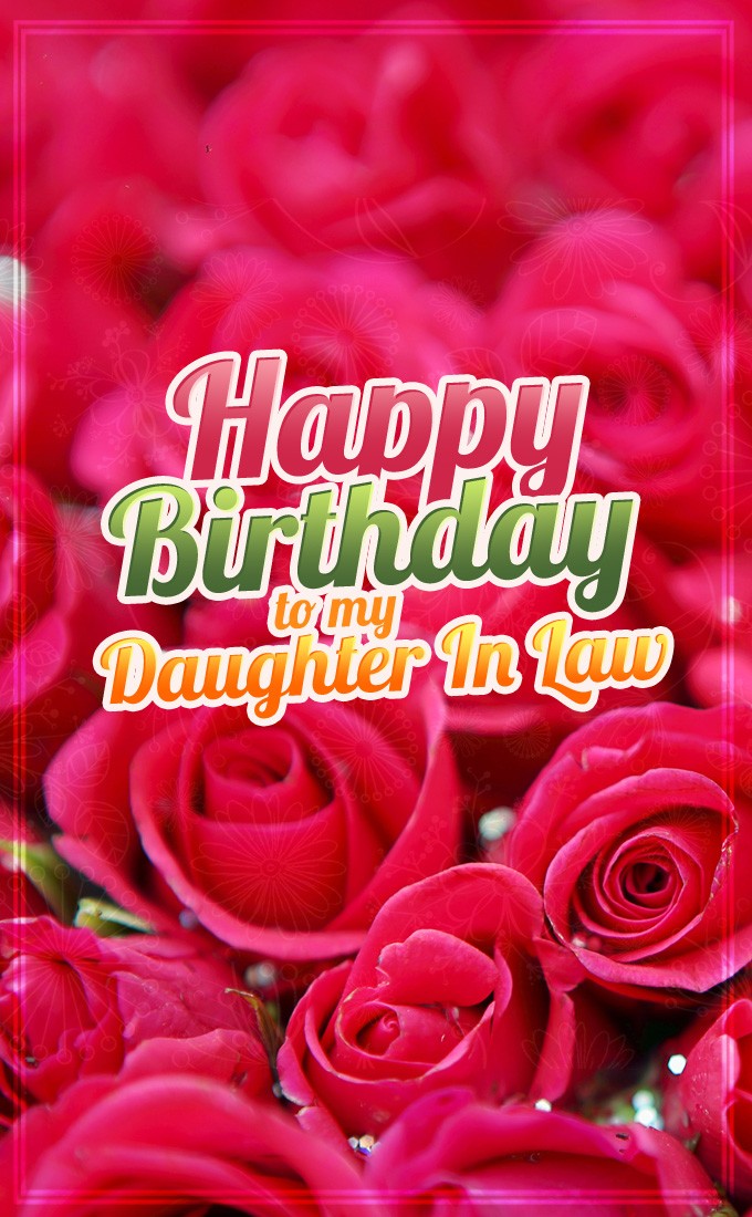 Happy Birthday to my Daughter in law vertical tall image with red roses (tall rectangle shape picture)