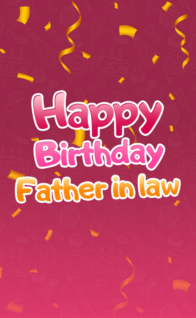 Happy Birthday Father In Law vertical tall image (tall rectangle shape picture)