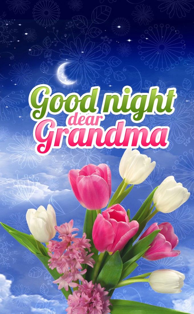 Good Night dear Grandma vertical tall image with beautiful tulips (tall rectangle shape picture)