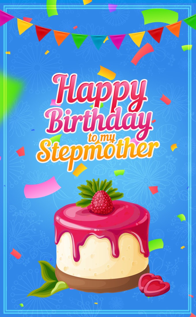 Happy Birthday to my Stepmother vertical tall picture with cake (tall rectangle shape picture)