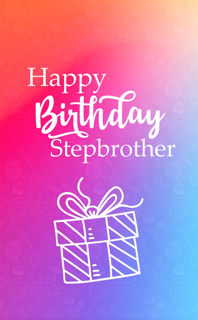 Happy Birthday Stepbrother beautiful vertical tall greeting card (tall rectangle shape picture)