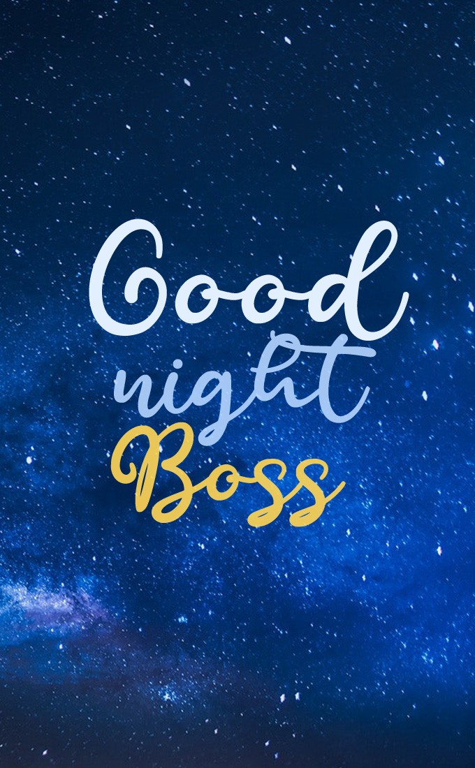 Good Night Boss vertical tall picture with beautiful starry night (tall rectangle shape picture)