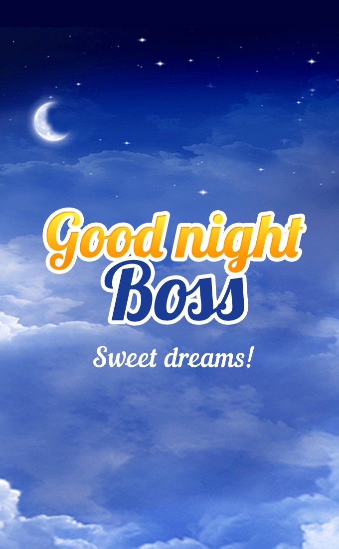 Good Night Boss vertical tall picture with clouds and crescent moon in the night sky (tall rectangle shape picture)