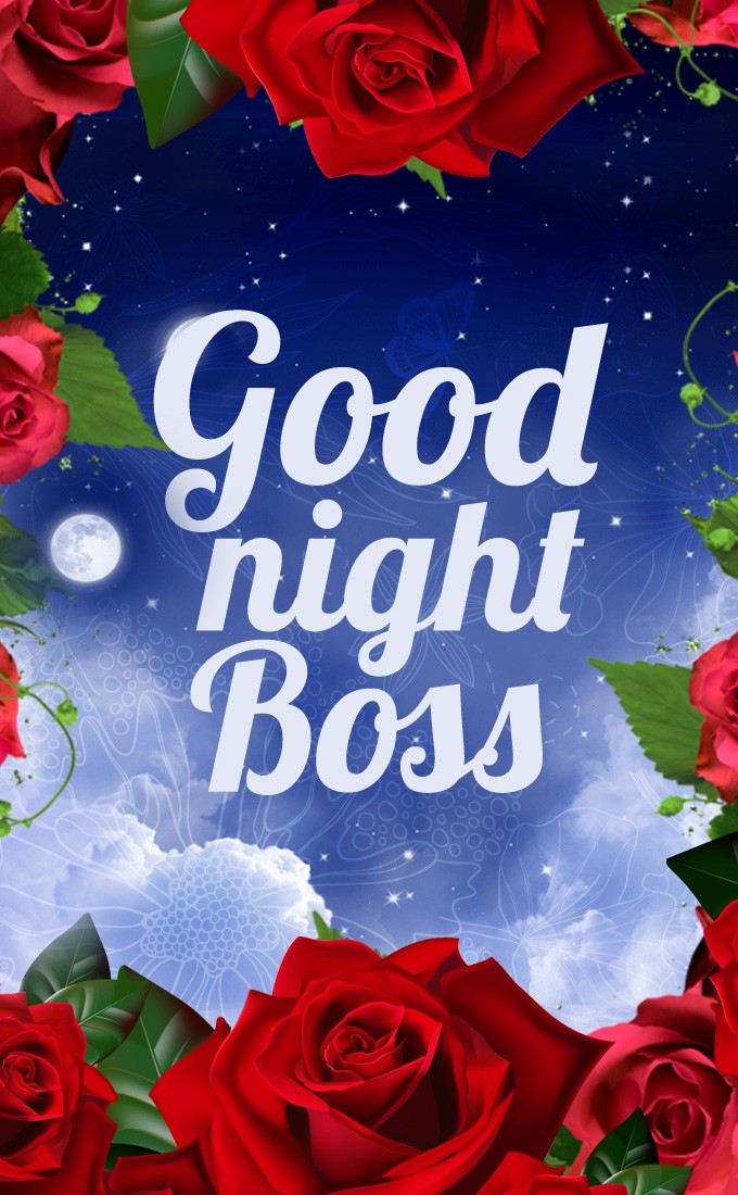 Good Night Boss vertical tall picture with beautiful red roses (tall rectangle shape picture)