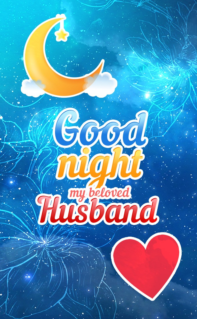 Good Night my beloved Husband vertical tall picture (tall rectangle shape picture)