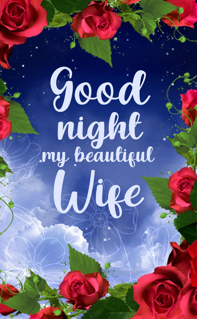 Good Night my beautiful Wife, vertical tall image with night sky and roses (tall rectangle shape picture)