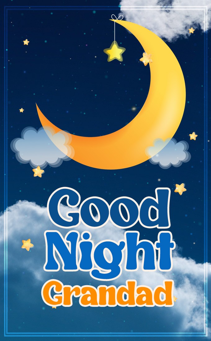 Good Night Grandad vertical tall image with moon and stars (tall rectangle shape picture)