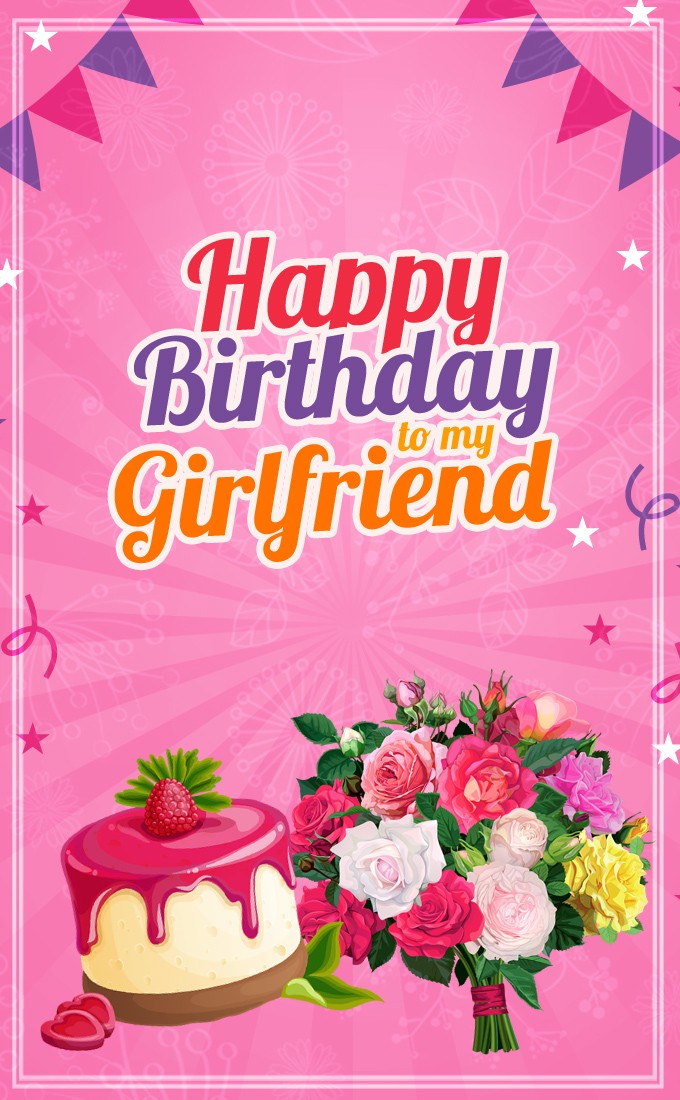 Happy Birthday Girlfriend vertical tall image with cake and bouquet of flowers (tall rectangle shape picture)