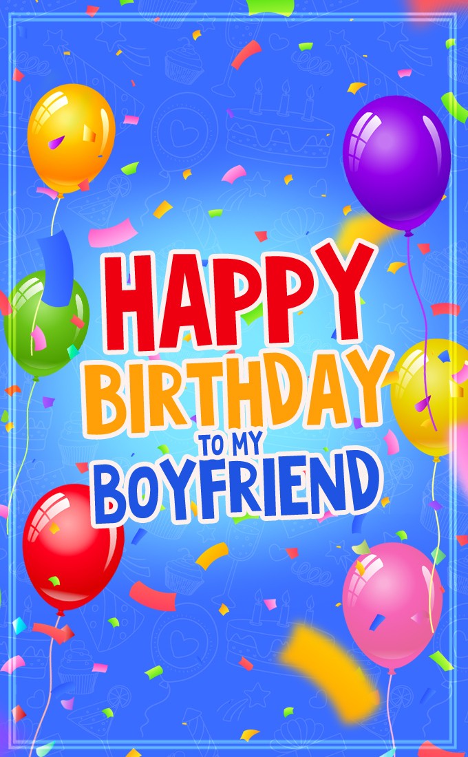 Happy Birthday to my Boyfriend vertical tall image with colorful balloons (tall rectangle shape picture)