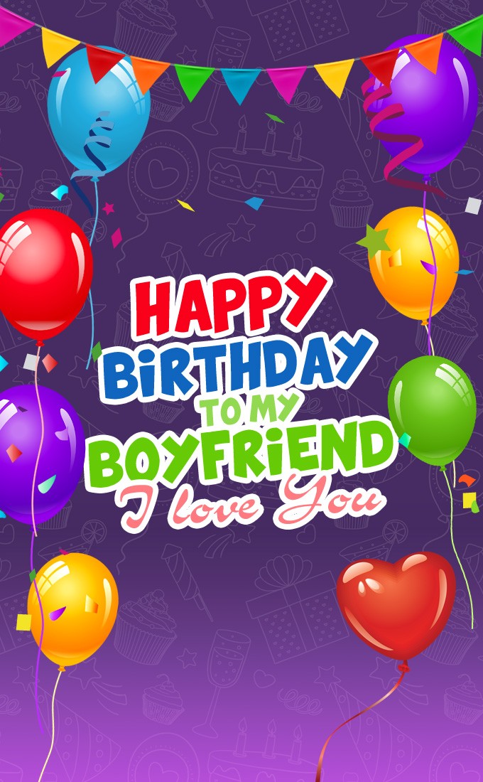 Happy Birthday Boyfriend, I Love You, romantic vertical tall image (tall rectangle shape picture)