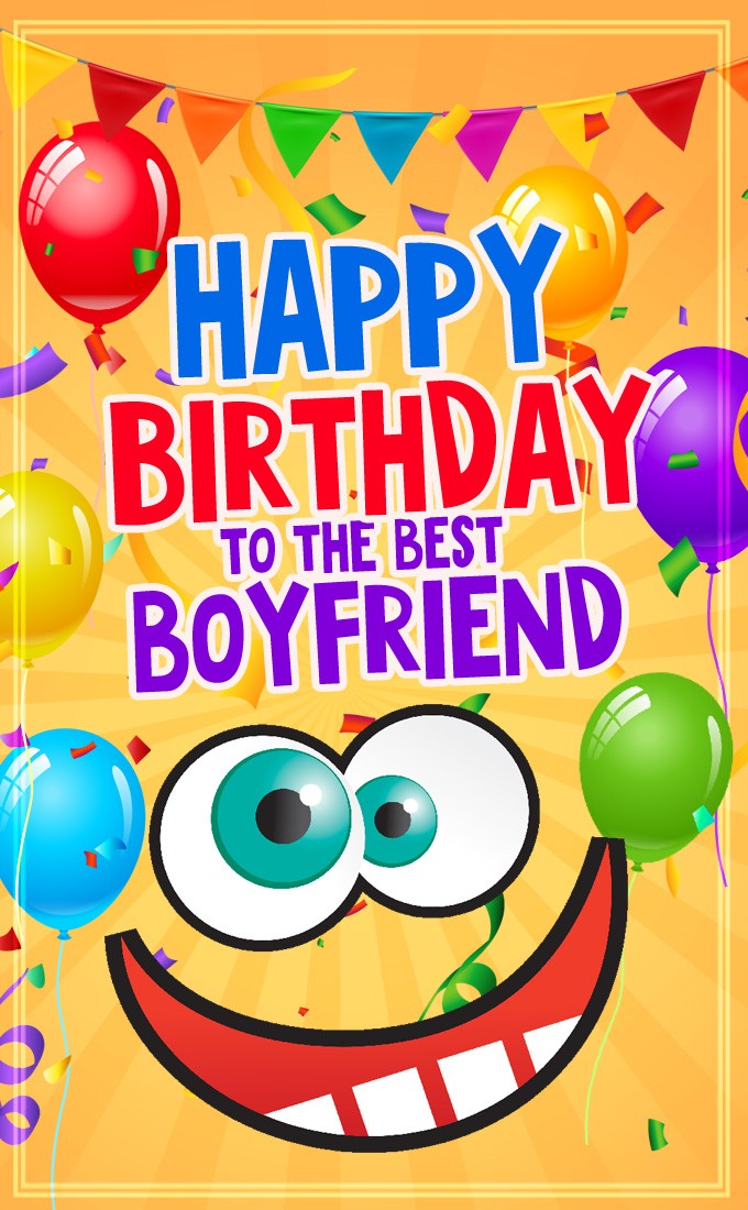 Happy Birthday to the best Boyfriend funny vertical tall image (tall rectangle shape picture)