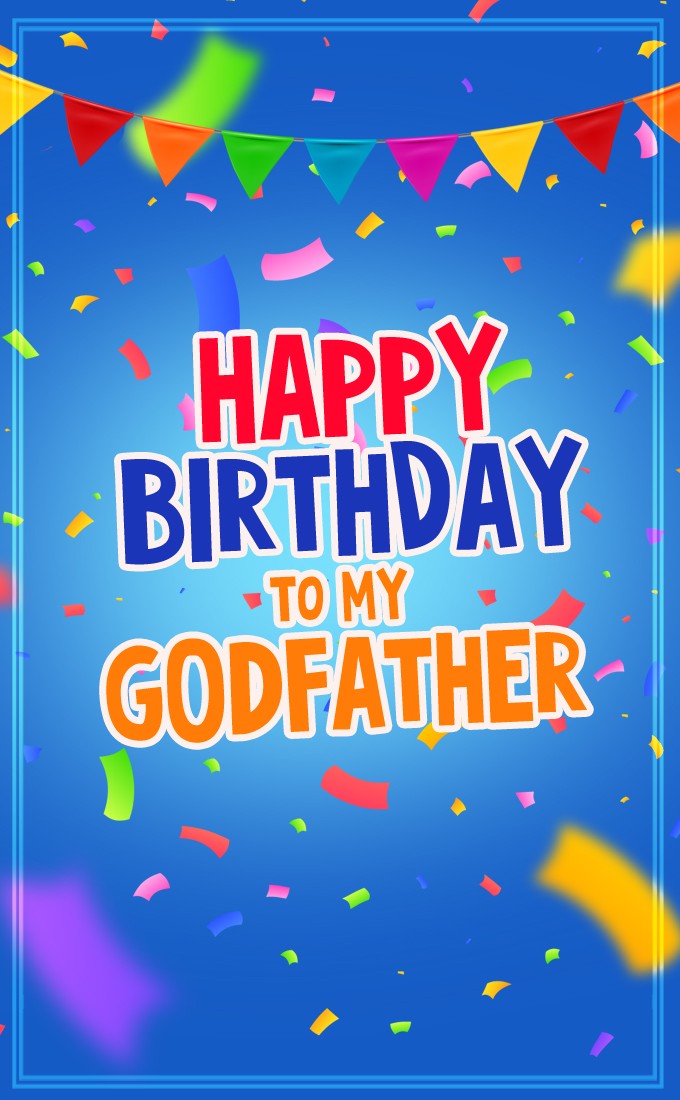 Happy Birthday Godfather vertical tall image with colorful confetti (tall rectangle shape picture)